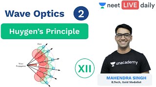 Wave Optics  L2  Huygens Principle  Unacademy NEET  LIVE DAILY  Physics  Mahendra Sir [upl. by Thorman]