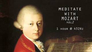 Meditate with Mozart  432Hz Classical Music  Vol 2 [upl. by Adnauq]