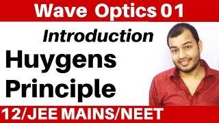 Class 12 Chapter 10 II Wave Optics 01  Introduction amp Huygens Principle  WaveFront II JEENEET [upl. by Aryaz]