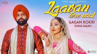 Laavan Tere Naal  Gagan Kokri Ft Sonia Mann  Sukh Sanghera  New Punjabi Songs 2018  Saga Music [upl. by Gene]