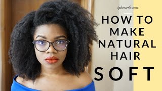 How To MAKE NATURAL HAIR SOFT ALL DAY amp EVERYDAY 4C Hair Igbocurls [upl. by Suoicserp117]