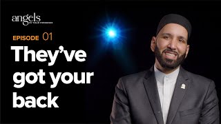 Episode 1 Theyve Got Your Back  Angels in Your Presence with Omar Suleiman [upl. by Enelahs583]