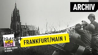 Frankfurt aM 1  1945 und ich  Archivmaterial [upl. by Selemas]