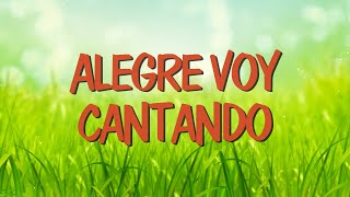 Alegre Voy Cantando  Corito Adventista Letra [upl. by Griggs855]