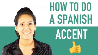 How To Do a Spanish Accent  Sound Like a Native Speaker [upl. by Annaek]