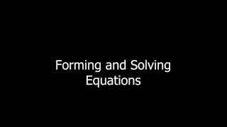 Forming and Solving Equations [upl. by Anders]