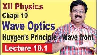 Wave Optics  Huygens Principle  Wave front  Chapter 10  Class 12 Physics  101 [upl. by Tengdin]