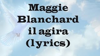 Maggie Blanchard  il agira lyrics [upl. by Swainson]