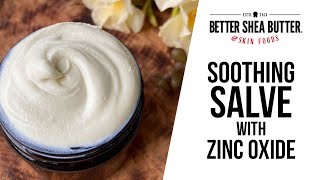 Soothing Salve with Zinc Oxide  Easy DIY Skin Care Tutorial [upl. by Balas]