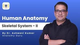 Learn General Anatomy in Simple Way with Dr Ashwani Kumar  Skeletal System  2 [upl. by Ress793]