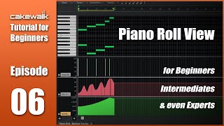 Cakewalk Tutorial E06 • Cakewalk Piano Roll View [upl. by Center]