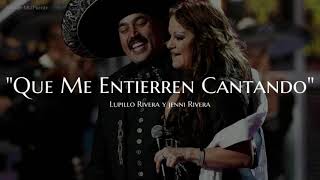 “QUE ME ENTIERREN CANTANDO” Jenni Rivera Lupillo Rivera Lyrics [upl. by Kceb228]