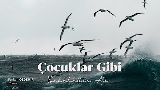 Sabahattin Ali  Çocuklar Gibi Şiir [upl. by Llywellyn]