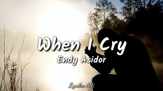 WHEN I CRY  Gaither Vocal Band l Endy Asidor  Cover  Lyrics [upl. by Eecats]