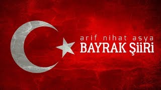 Bayrak Şiiri  Arif Nihat Asya [upl. by Drarreg218]