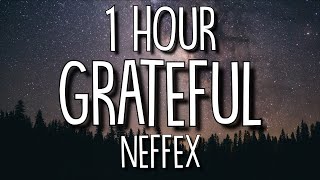 NEFFEX  Grateful Lyrics 🎵1 Hour [upl. by Sualokcin814]