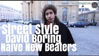 David Boring Naive New Beaters le Street Style [upl. by Aliak]