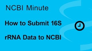 NCBI Minute How to Submit Your 16S rRNA Data to NCBI [upl. by Walkling267]