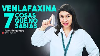 VENLAFAXINA 7 COSAS QUE NO SABÍAS  FANNY PSIQUIATRA [upl. by Tulley]