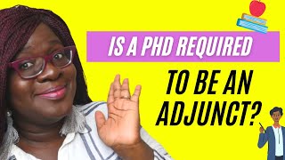 Do you need a PhD to be an ADJUNCT PROFESSOR [upl. by Cardie]