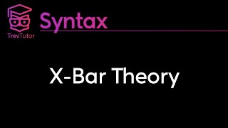 Syntax XBar Theory  Specifiers Adjuncts and Complements [upl. by Aillicsirp]