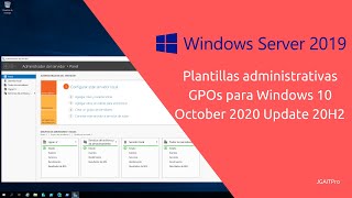 Plantillas administrativas GPOs para Windows 10 October 2020 Update 20H2 en Windows Server 2019 [upl. by Aztinay]