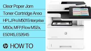 Clear Paper Jam TonerCartridge Area  HP LJ Pro M501 Enterprise M50x MFPFlow M52x E50145 E52645 [upl. by Anastase811]