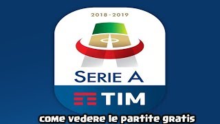 COME VEDERE LE PARTITE IN STREAMING GRATIS [upl. by Jud30]