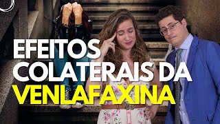 EFEITOS COLATERAIS DA VENLAFAXINA CUIDADO  DR TONTURA E DRA MARIA FERNANDA [upl. by Jaclyn]