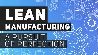 ⚙ Lean Manufacturing  A pursuit of perfection [upl. by Tsenrae]